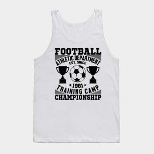 Football athletic department est since 1981 training camp championship Tank Top